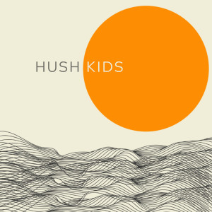 Think of You dari Hush Kids