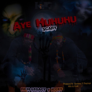 Listen to Aye Huhuhu(Scary) song with lyrics from Rich-Legacy