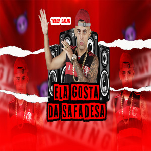 Teteu Balah的專輯Ela Gosta da Safadeza (Explicit)