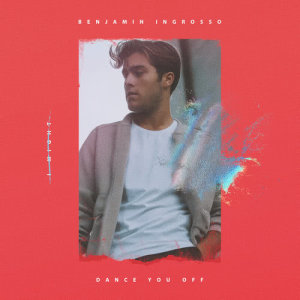 Listen to Dance You Off song with lyrics from Benjamin Ingrosso