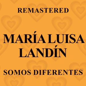 Maria Luisa Landin的專輯Somos diferentes (Remastered)
