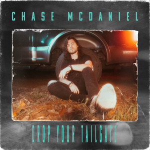 Chase McDaniel的專輯Drop Your Tailgate