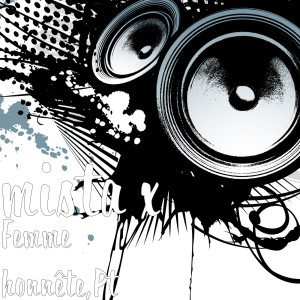 Listen to Femme honnête,Pt (Explicit) song with lyrics from Mista X