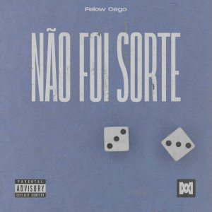 收聽Felow Cego的Não Foi Sorte (Explicit)歌詞歌曲