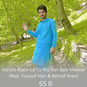 Hardio Batin La Tu Ma Xan Beti Khowar dari SS B