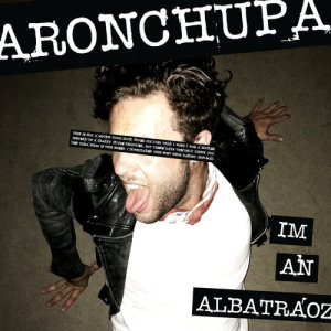 อัลบัม I'm an Albatraoz ศิลปิน AronChupa
