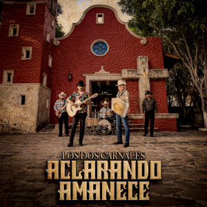 Album Aclarando Amanece from Los Dos Carnales