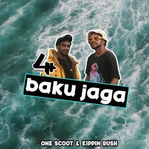 Listen to Baku Jaga (One Scoot feat. Kippin Rush) song with lyrics from Namek Flo