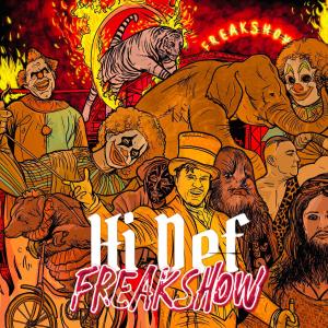 ดาวน์โหลดและฟังเพลง Freakshow (Explicit) พร้อมเนื้อเพลงจาก HiDef