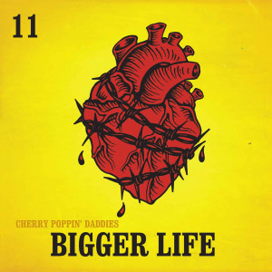 Album Bigger Life oleh Cherry Poppin' Daddies