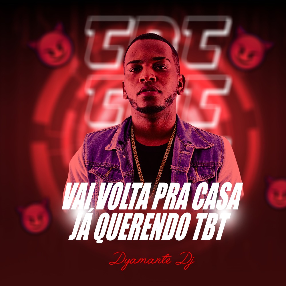 Vai Voltar pra Casa Já Querendo Tbt