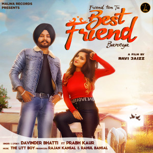 收听Davinder Bhatti的Best Friend歌词歌曲