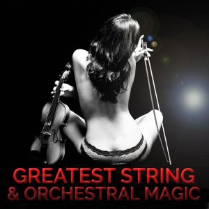 อัลบัม Greatest String & Orchestral Magic ศิลปิน Various Artists