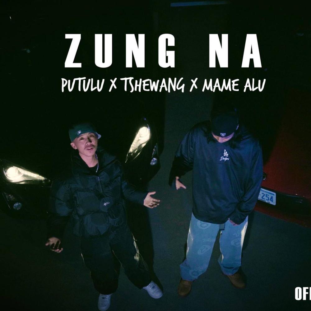 ZUNG NA (feat. Putulu, Tshewang Palden & Mame Alu)