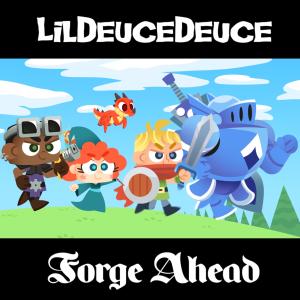 Forge Ahead dari LilDeuceDeuce