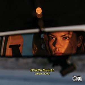 ดาวน์โหลดและฟังเพลง Keep Lying (Explicit) พร้อมเนื้อเพลงจาก Donna Missal