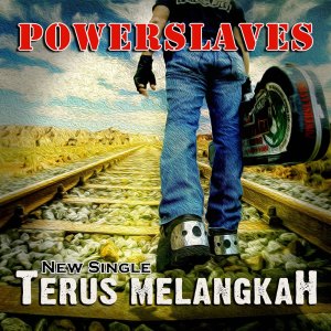 Dengarkan lagu Terus Melangkah nyanyian Powerslaves dengan lirik