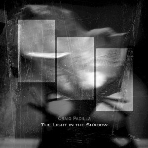 收聽Craig Padilla的The Light in the Shadow歌詞歌曲