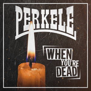 Album When You're Dead from Perkele