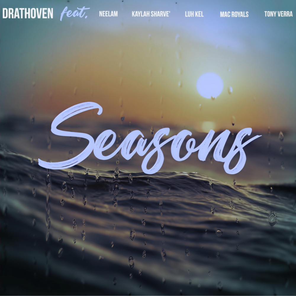 Seasons(feat. Neelam, Kaylah Sharve', Luh Kel, Mac Royals & Tony Verra)