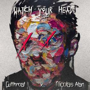 Album Watch Your Head (Explicit) oleh Cutthroat