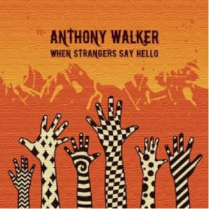 Anthony Walker的專輯When Strangers Say Hello