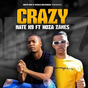 收聽Nate K9的Crazy (feat. Woza Zakes)歌詞歌曲