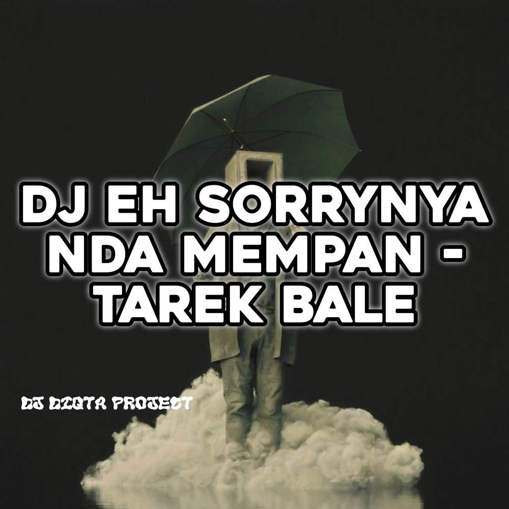 EH SORRYNYA NDA MEMPAN - TEREK BALE (Remix)