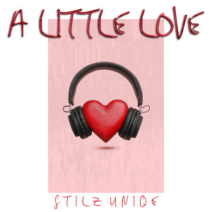 Stilz Uniqe的专辑A Little Love