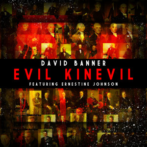 Album Evil Kinevil (feat. Ernestine Johnson) (Explicit) oleh David Banner