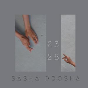 Listen to 23 28 song with lyrics from Sasha Doosha