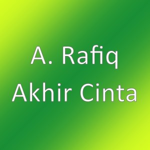 Akhir Cinta dari Fairuz A. Rafiq