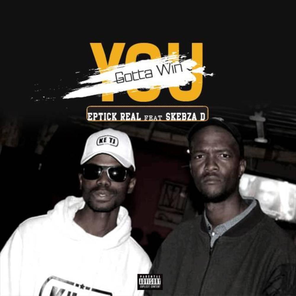 You Gotta Win (feat. Skebz D) (Explicit)