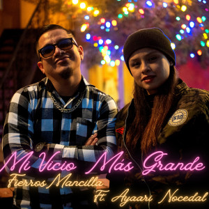 收聽Fierros的Mi Vicio Más Grande歌詞歌曲