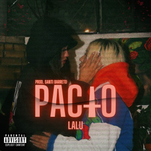 Lalu的專輯PACTO (Explicit)