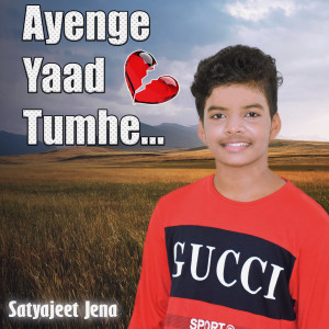 收听Satyajeet Jena的Ayenge Yaad Tumhe歌词歌曲