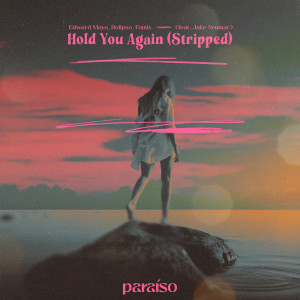 Foínix的專輯Hold You Again (feat. Jake Neumar) (Stripped)