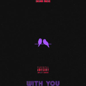 Listen to With You (Explicit) song with lyrics from Kidd Rese
