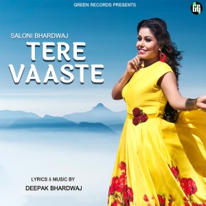 Dengarkan Tere Vaaste lagu dari Saloni Bhardwaj dengan lirik