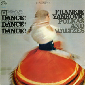 อัลบัม Dance, Dance, Dance ศิลปิน Frankie Yankovic
