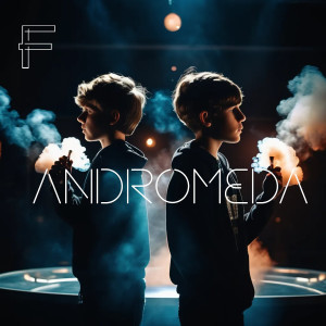Listen to Andromeda (Explicit) song with lyrics from Feni
