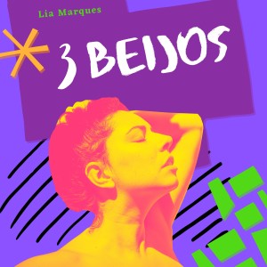 ดาวน์โหลดและฟังเพลง 3 Beijos พร้อมเนื้อเพลงจาก Lia Marques