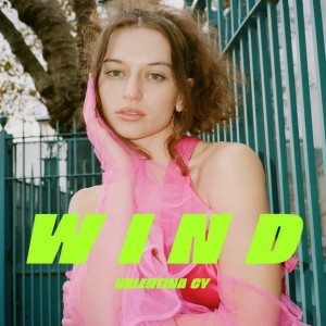 ดาวน์โหลดและฟังเพลง Wind พร้อมเนื้อเพลงจาก valentina cy