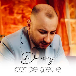 Album Cat De Greu E from Danny