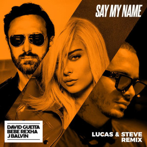 ดาวน์โหลดและฟังเพลง Say My Name (feat. Bebe Rexha & J. Balvin) (Lucas & Steve Extended Mix) พร้อมเนื้อเพลงจาก David Guetta