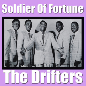 收聽The Drifters的Soldier Of Fortune歌詞歌曲