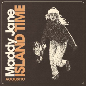 Maddy Jane的專輯Island Time (Acoustic) (Explicit)