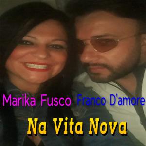 Listen to Na Vita Nova(feat. Franco D'amore) song with lyrics from Marika Fusco