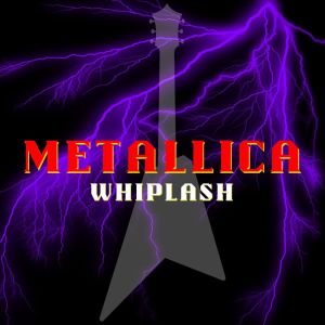 Metallica的專輯Whiplash: Metallica
