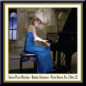 Grand Piano Masters的專輯Robert Schumann: Piano Sonata No. 2 in G Minor, Op. 22